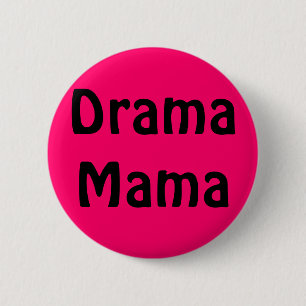 Drama Mama 2 Inch Round Button