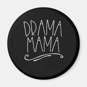 Drama Mama Acter Mom Parent Stage Acting Magnet