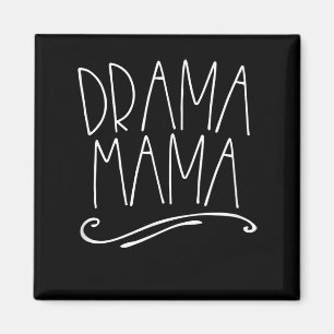 Drama Mama Acter Mom Parent Stage Acting Magnet
