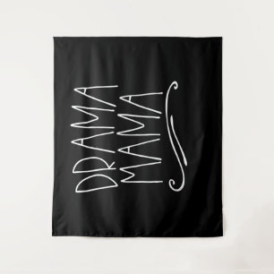 Drama Mama Acter Mom Parent Stage Acting Tapestry