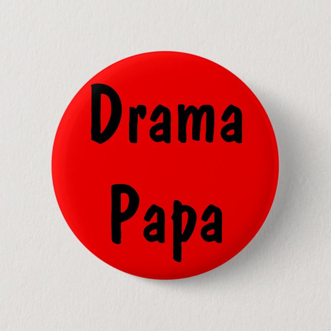 Drama Papa 2 Inch Round Button (Front)