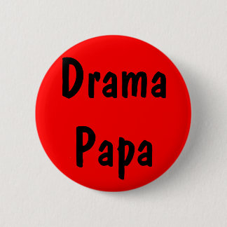 Drama Papa 2 Inch Round Button