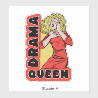 Drama Queen because everything excites me too much