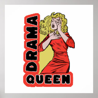 Drama Queen because everything excites me too much Poster