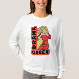 Drama Queen because everything excites me too much T-Shirt