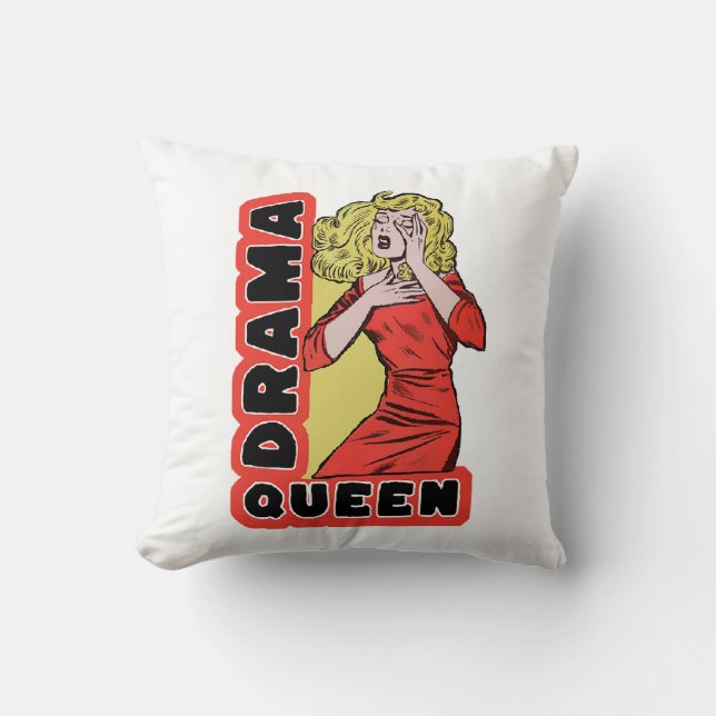 Drama Queen because everything excites me too much Throw Pillow (Front)