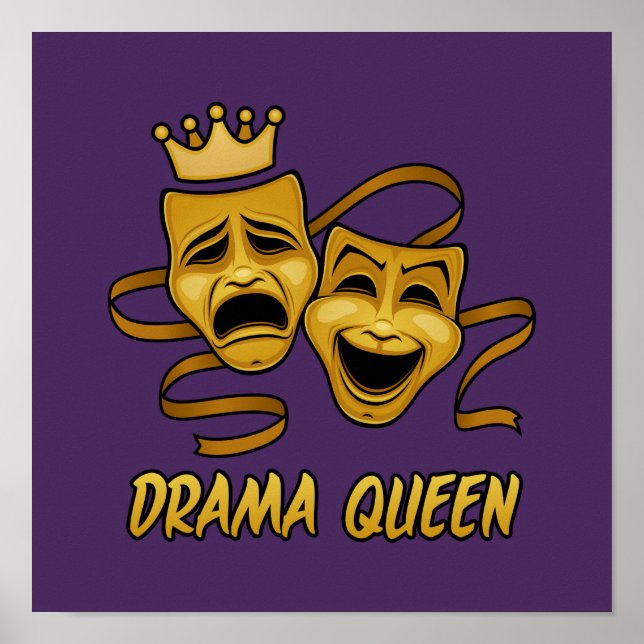 Drama Queen Comedy And Tragedy Gold Theatre Mask Poster (Front)