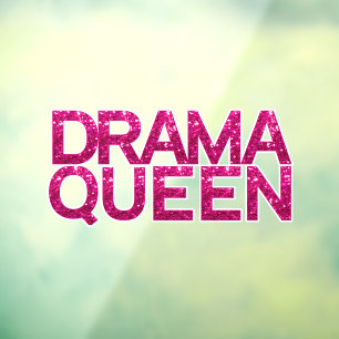 Drama Queen Hot Pink Glitter  Window Cling