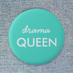 Drama Queen | Modern Trendy Aqua Green Cool Quote 2 Inch Round Button<br><div class="desc">Simple,  stylish "drama queen" fun cool quote art badge in modern minimalist typography in white on a aqua green background which can easily be personalized with your own words. This trendy,  cute girly design is the perfect statement for youself or as a gift for a loved one!</div>