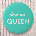 Drama Queen | Modern Trendy Aqua Green Cool Quote 2 Inch Round Button<br><div class="desc">Simple,  stylish "drama queen" fun cool quote art badge in modern minimalist typography in white on a aqua green background which can easily be personalized with your own words. This trendy,  cute girly design is the perfect statement for youself or as a gift for a loved one!</div>