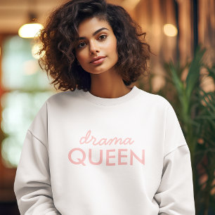 Drama Queen Modern Trendy Cute Pink Stylish Diva Sweatshirt