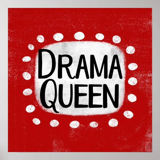 Drama Queen Poster Wall Art (Front)