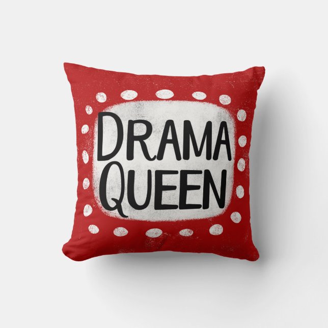 Drama Queen Throw Pillow (Front)