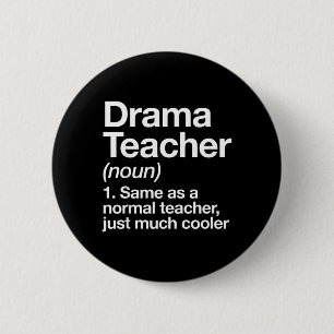 Drama Teacher Definition Funny Back To School 2 Inch Round Button