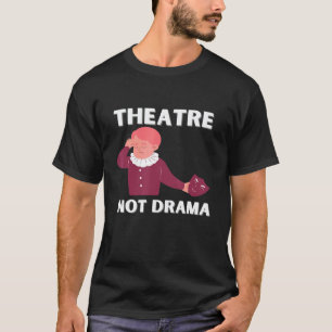 Drama Teacher For Theatre And Performing Arts T-Shirt