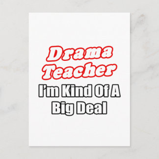 Drama Teacher...Kind of a Big Deal Postcard