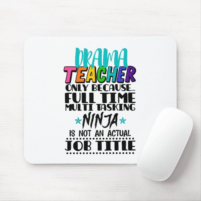 Drama Teacher Only Because Full Time Multi Tasking Mouse Pad (With Mouse)