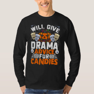 Drama Teacher Will Give Drama Advice For Candies H T-Shirt