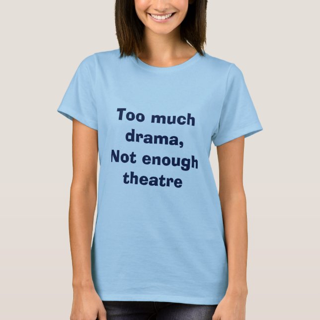 Drama Tee Shirt (Front)