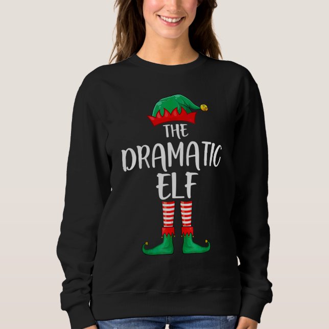 Dramatic Elf Matching Group Funny Family Christmas Sweatshirt (Front)