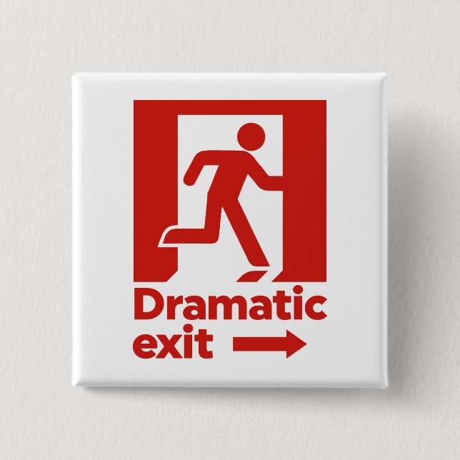 Dramatic Exit Sign 2 Inch Square Button (Front)