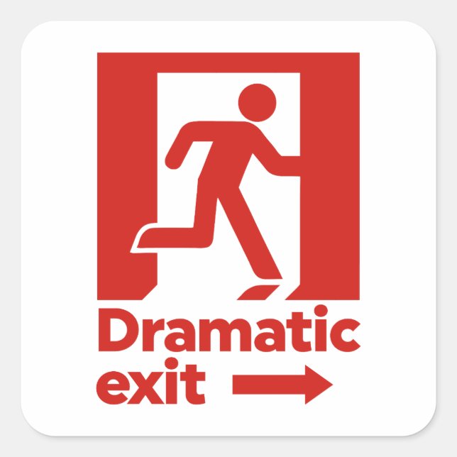 Dramatic Exit Sign Square Sticker (Front)