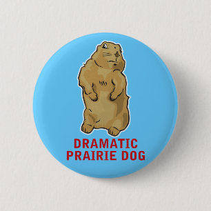 Dramatic Prairie Dog 2 Inch Round Button