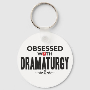 Dramaturgy Obsessed. Keychain