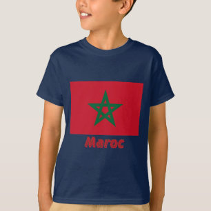 Drapeau Maroc avec le nom en français T-Shirt