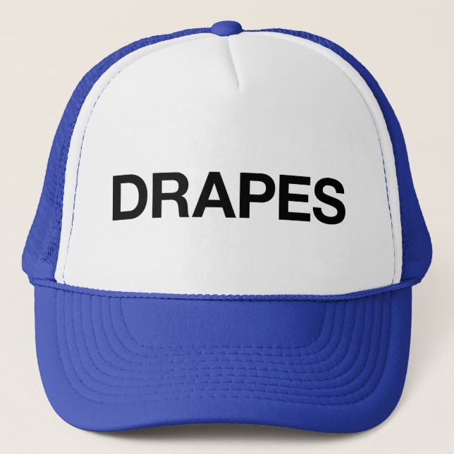 DRAPES fun slogan trucker hat (Front)
