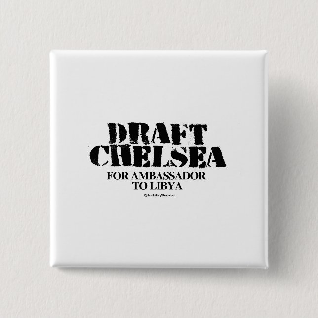 Draught   Chelsea for Ambassador to Libya 2 Inch Square Button (Front)