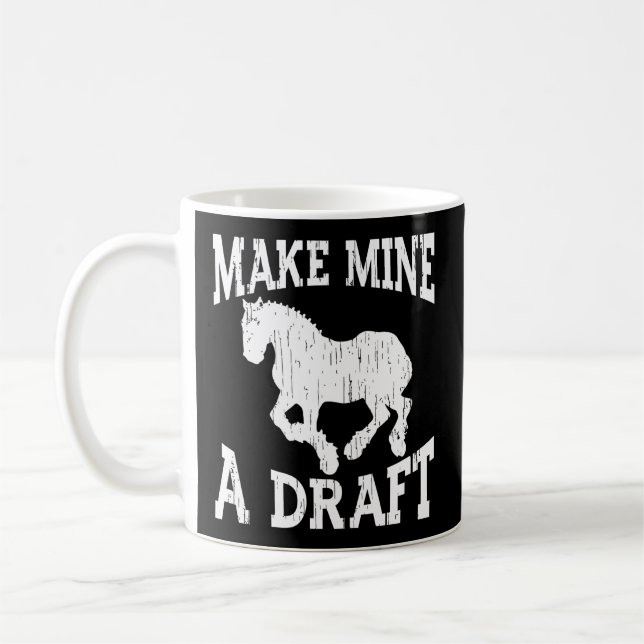 Draught Horse For Make Mine A Draught Coffee Mug (Left)
