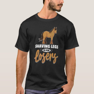 Draught Horse Meme For A Clydesdale Rider 4 T-Shirt