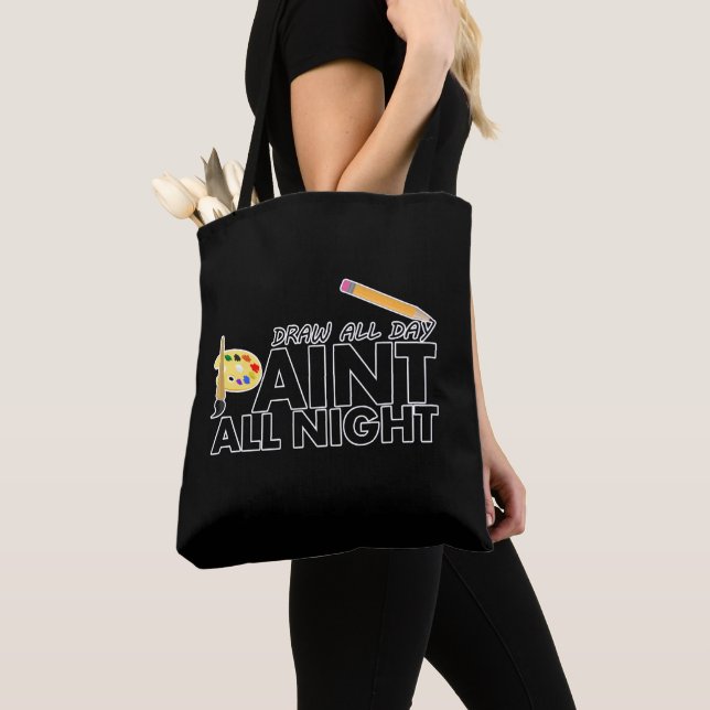 Draw all day, Paint all night Tote Bag (Close Up)