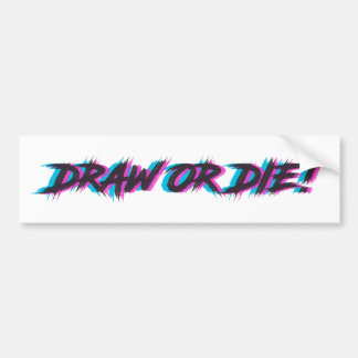 Draw or Die! 3D Bumper Sticker