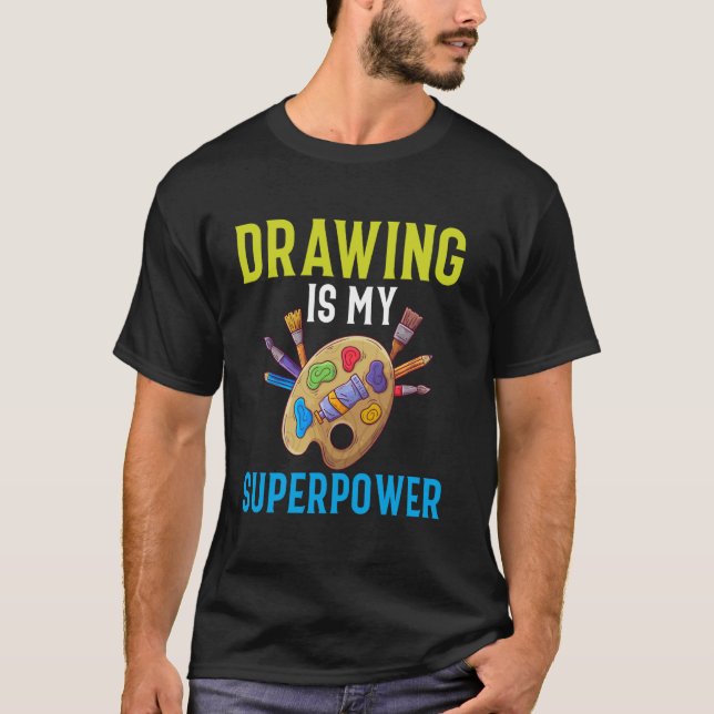 Drawing Is My Superpower T-Shirt (Front)