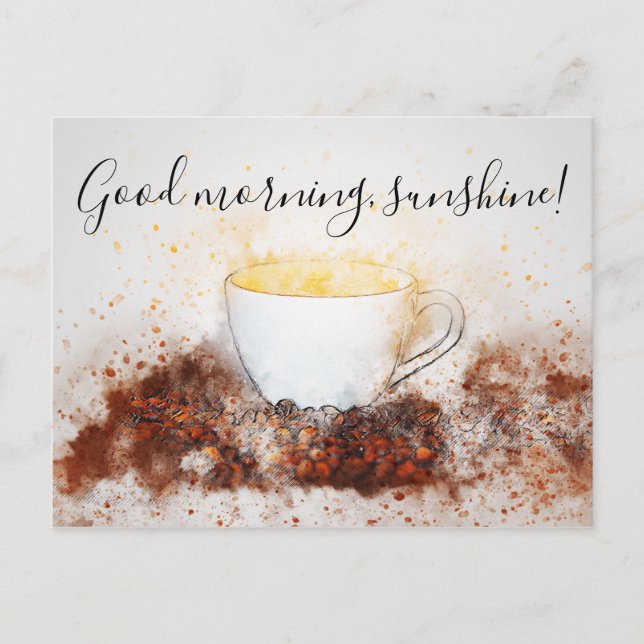 Drawing of Hot Cup of Coffee Good Morning Sunshine Postcard (Front)