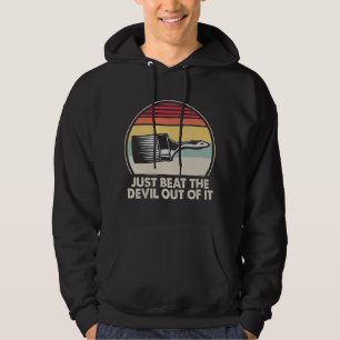 Drawing Shirt Just Beat The Devil Out Of It Funny