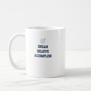 Dream Beleive Accomplish Blue Coffee Mug