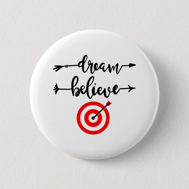 DREAM BELIEVE ACHIEVE 2 INCH ROUND BUTTON (Front)