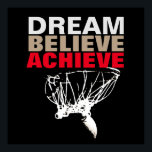 Dream Believe Achieve Basketball Pop Art Poster<br><div class="desc">Motivational quotes art posters and prints - Dream,  Believe,  Achieve - It Always Seems Impossible Until It Is Done</div>
