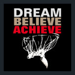 Dream Believe Achieve Basketball Pop Art Poster<br><div class="desc">Motivational quotes art posters and prints - Dream,  Believe,  Achieve - It Always Seems Impossible Until It Is Done</div>