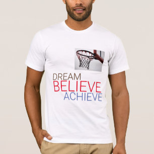 Dream Believe Achieve Basketball T-Shirt