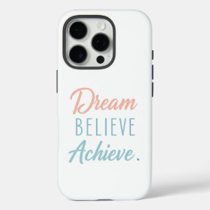 Dream Believe Achieve  iPhone 16 Pro Case
