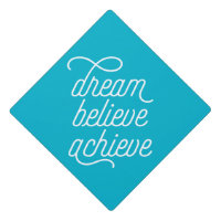 Dream Believe Achieve in Aqua