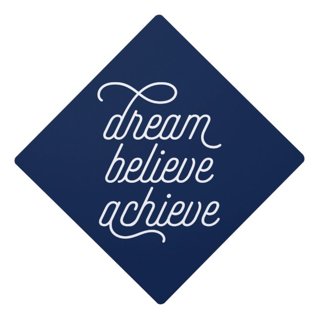 Dream Believe Achieve in Navy Graduation Cap Topper (Front)