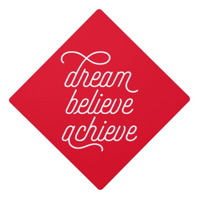 Dream Believe Achieve in Red Graduation Cap Topper (Front)