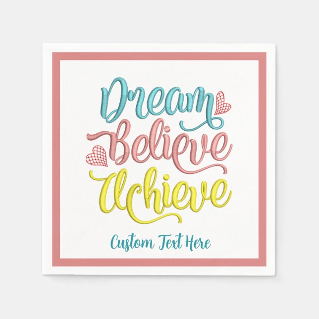 Dream Believe Achieve Inspirational Motivational Napkin (Front)