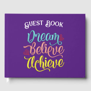 Dream Believe Achieve Inspirational Quote  Guest Book