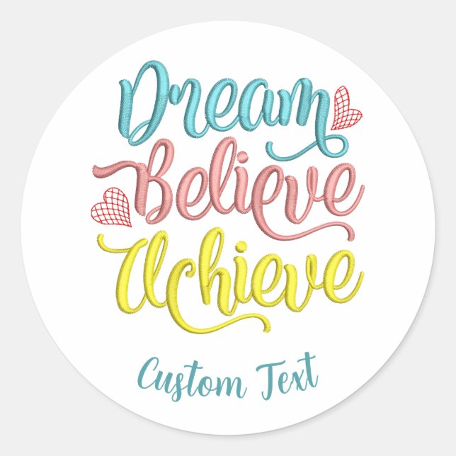 Dream Believe Achieve Inspiring Motivation Quote  Classic Round Sticker (Front)